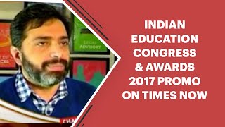 Indian Education Congress & Awards 2017 Promo on Times Now image