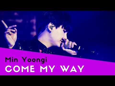 [FMV] Min Yoongi || COME MY WAY