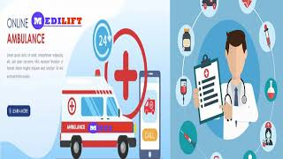 Now Get the Medilift Ambulance Service in Samastipur