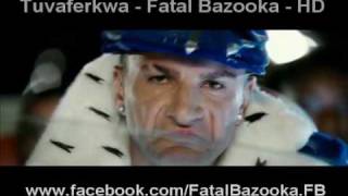 Tuvaferkwa - Fatal Bazooka - HD