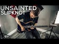 Slipknot Unsainted Cole Rolland Guitar Cover