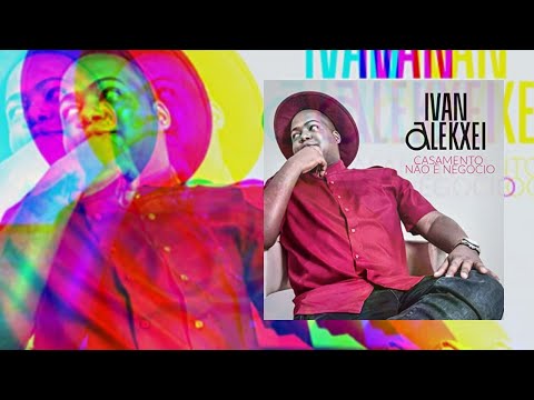 🎶LOVESKiZOMBA music selection 🎼 Ivan Alekxei - Casamento Não É Negócio
