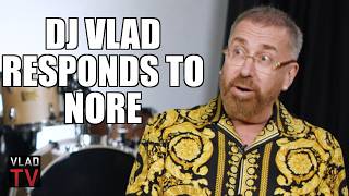 DJ Vlad Responds to Nore