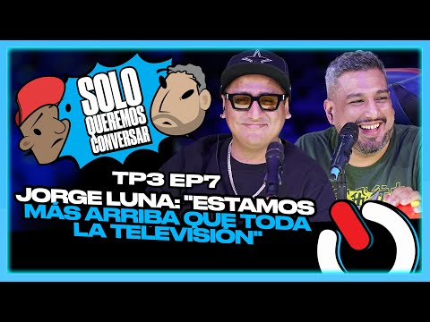 JORGE LUNA: "ESTAMOS MÁS ARRIBA QUE TODA LA TELEVISIÓN" - SQC