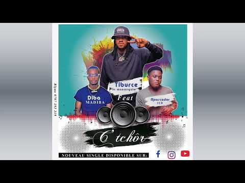 TIBURCE LE MANNEQUIN - C’TCHOR FEAT DIBA MADIBA & MUSCADOR 1er