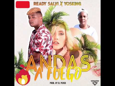 Ready Salvi ❌ Yosking - Andas A Fuego (Cover Audio)