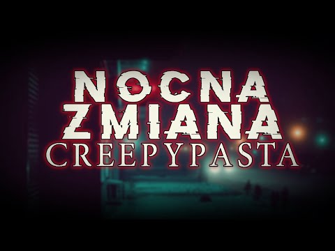 Night Shift - Creepypasta from the Viewer [Polish Voiceover]