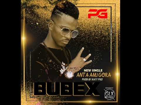 BUBEX CONQUISTADOR ft NATTY PRO - ANTA AMI GORA (Áudio oficial)