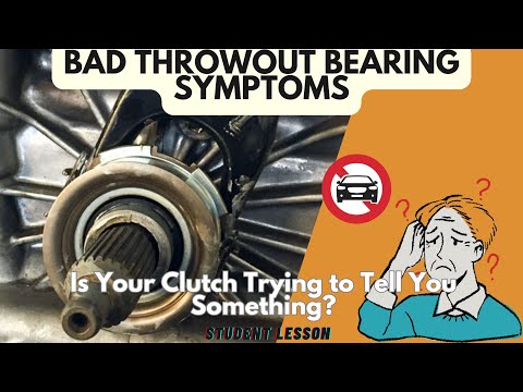 Bad Throwout Bearing Symptoms: Is Your Clutch Trying to Tell You Something?