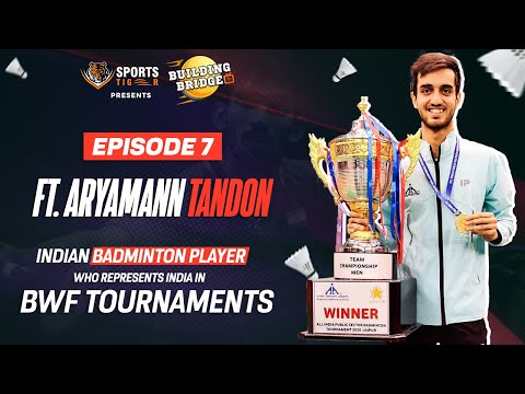 WATCH Journey of Aryamann Tandon | Indian Badminton Player | BWF Tournaments Specialist | Interview
