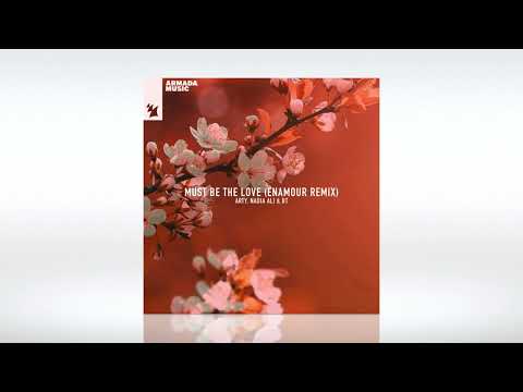ARTY & BT ft. Nadia Ali - Must Be The Love (Enamour  Remix) | Armada | Track of the Day (11/07/2022)