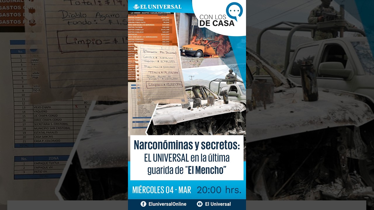 Narconóminas y Secretos: EL UNIVERSAL en la guarida de "El Mencho"