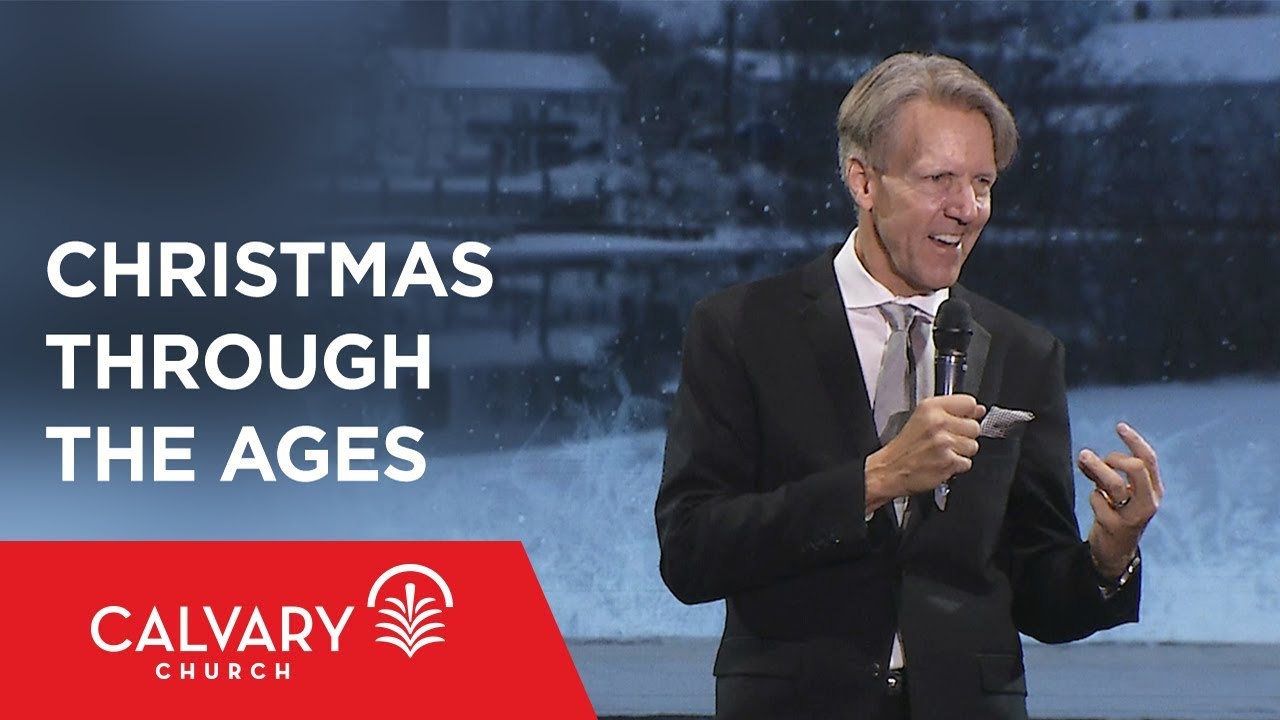 Christmas Through the Ages - Romans 1:1-4; Galatians 4:4-5 - Skip Heitzig