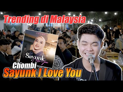 Lagu Trending di Malaysia!! Sayunk I love You - Chombi (Live Ngamen) Tri Suaka