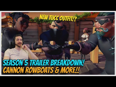 Sea of Thieves SEASON 5 Trailer Breakdown! Opinions on CANNON rowboats, NEW tucc outfits & MORE!