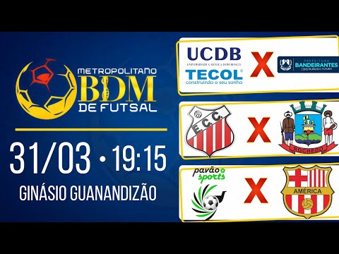 METROPOLITANO BDM de FUTSAL dia 31/03/2022  #123webtv #123descontoscg #metropolitano #bdm