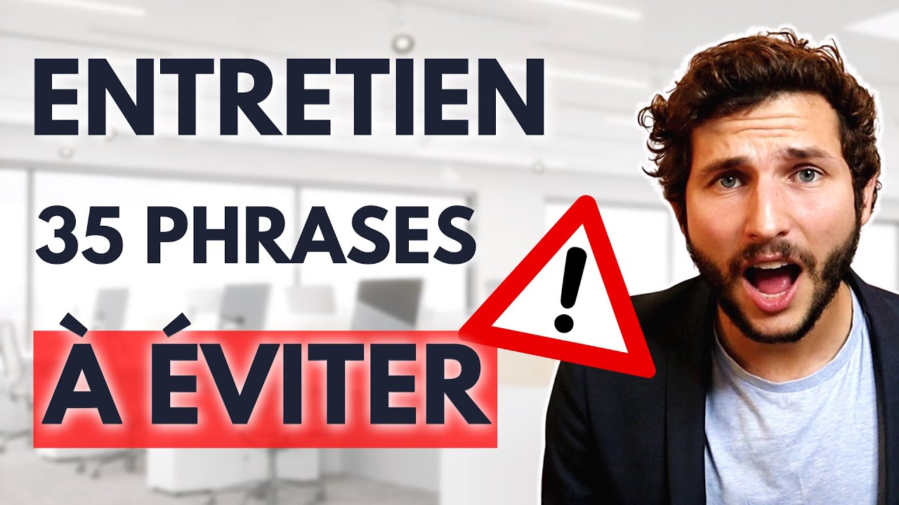 35 phrases a ne PAS dire en entretien d'embauche (comment réussir ses entretiens ?)