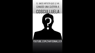 El unico artista que le ha ganado una guerra a Cosculluela