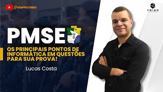 PMSE: OS PRINCIPAIS PONTOS DE INFORMÁTICA EM QUESTÕES PARA SUA PROVA! - Prof. Lucas Costa.