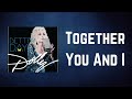 Dolly Parton - Together You And I (Lyrics)