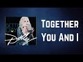 Dolly Parton - Together You And I (Lyrics)