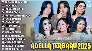 Download lagu OM ADELLA TERBARU 2025 | SHERLY KDI BUTA KARENA CINTA - NURMA KDI - TASYA ROSMALA - LUSYANA JELITA mp3
