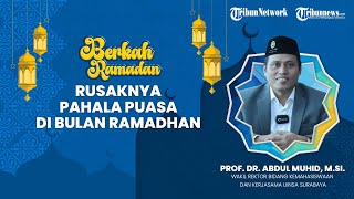 BERKAH RAMADHAN: Rusaknya Pahala Puasa di Bulan Ramadhan