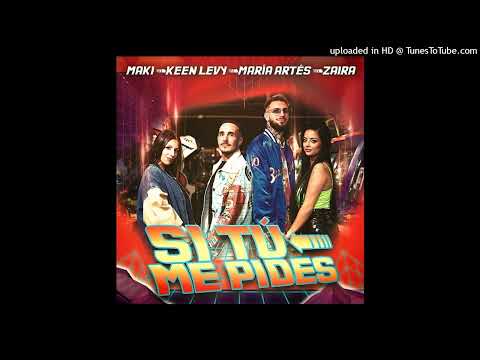 SI TU ME PIDES - Zaira, Maki, Keen Levy, Maria Artes (audio)