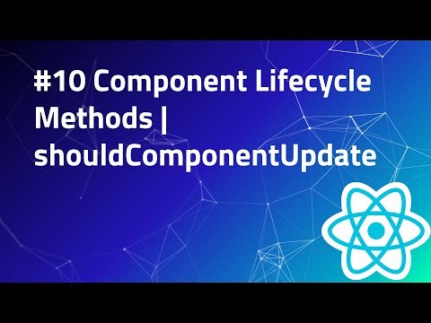 10 shouldComponentUpdate | Component Lifecycle method | React Tutorials