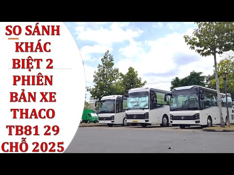 COMPARE THE DIFFERENCES BETWEEN THE 2 VERSIONS OF THE THACO TB81 29-SEAT VEHICLE 2025 WITH 170 PS...