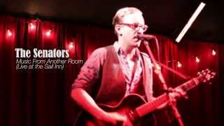 The Senators--Music From Another Room (Live @The Sail Inn)