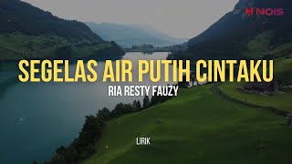 Download lagu SEGELAS AIR PUTIH CINTAKU - RIA RESTY LIRIK | Lagu Pop Nostalgia Malaysia 90an mp3