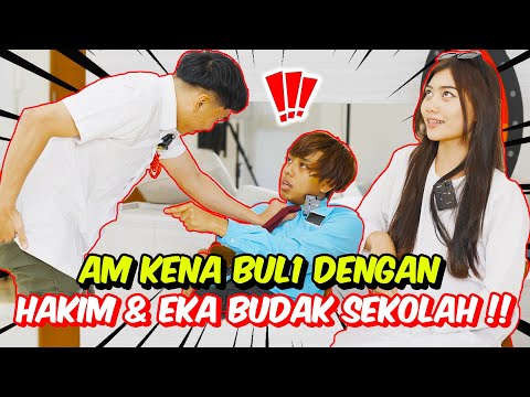 AM KENA BUL1 DENGAN HAKIM & EKA BUDAK SEKOLAH !! - SITUASI PERANGAI TERSELAH !