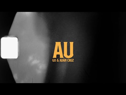 Go Golden Junk Ft. Adán Cruz - AU (Video Oficial)