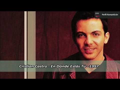 En Dónde Estás Tú - Cristian Castro