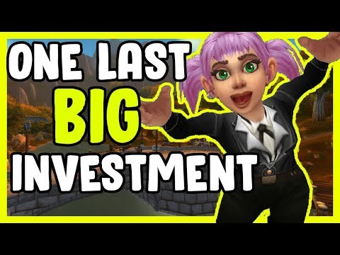 500k Invested One Last BIG Investment In WoW BFA 8.3 - Gold Making, Gold Farming Guide