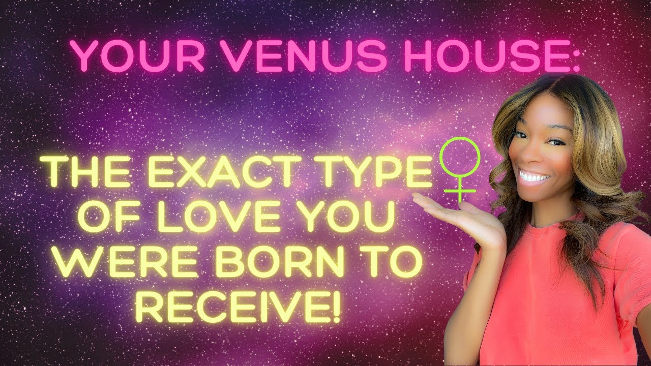 How to RECEIVE the LOVE You Were DESIGNED For Using your VENUS House Placement
