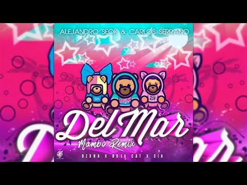 Ozuna, Doja Cat & Sia - Del Mar [Mambo Remix] Seok & Carlos Serrano