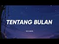 Fatin Nur Afifah Tentang Bulan Lirik