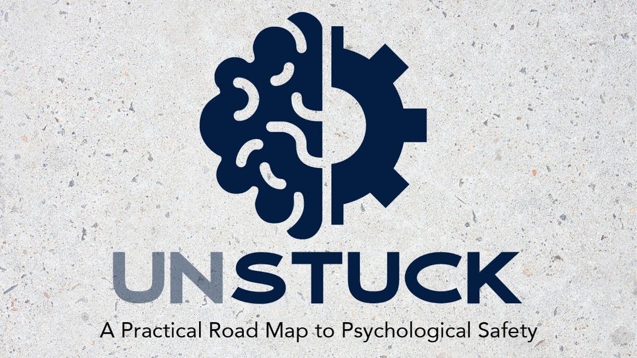 UnStuck: A Practical Roadmap To Psychological Safety (Training Program Trailer)