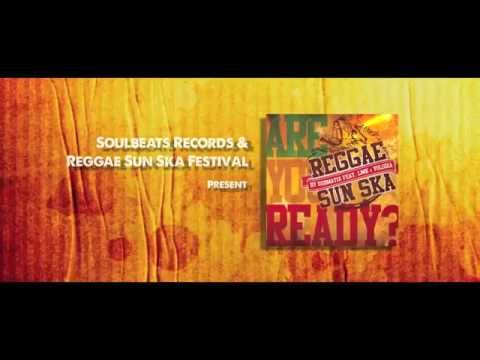 Are You Ready ? - Reggae Sun Ska 2015 Anthem by Dubmatix feat. Volodia & LMK