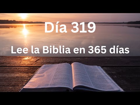 Día 319. Plan de lectura de la Biblia en 365 días.