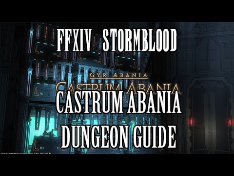 FFXIV Stormblood: Castrum Abania Dungeon Guide