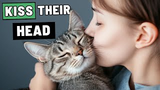 Kiss Your Cat's Head and See What Happens