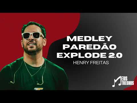 MEDLEY PAREDÃO EXPLODE 2.0 - HENRY FREITAS