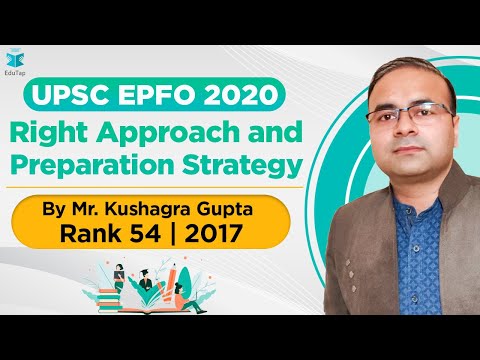 UPSC EPFO 2020| Right Approach and Strategy to crack the examination | by Kushagra Gupta | Rank 54
