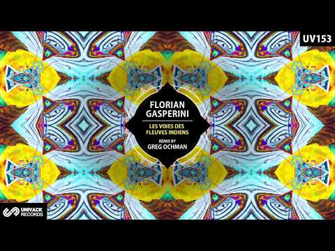 Florian Gasperini - Les Voies des Fleuves Indiens (Extended Mix) [Univack]