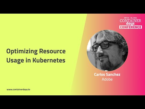 Optimizing Resource Usage in Kubernetes - Carlos Sanchez