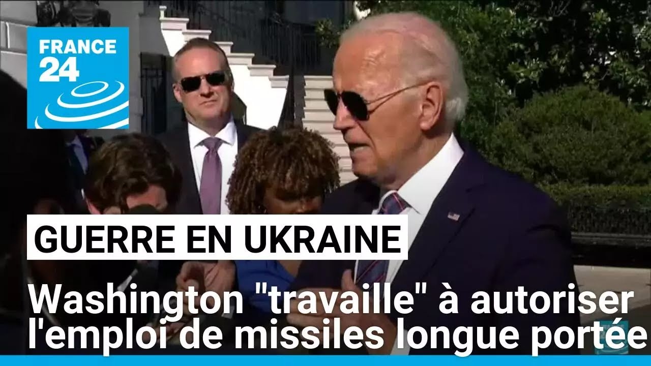 Washington "travaille" à autoriser l'emploi de missiles longue portée par l'Ukraine • FRANCE 24