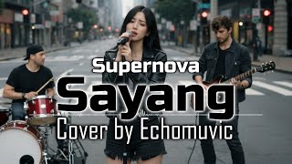Download lagu Sayang - Supernova | Cover by Echomuvic mp3